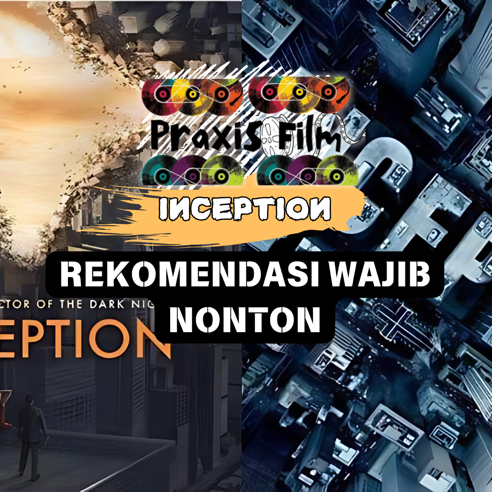 Film Inception: Karya Jenius Fiksi Ilmiah dan Aksi Terbaik